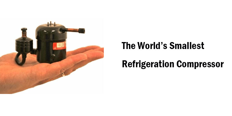 Quel est le plus petit compresseur frigorifique au monde?